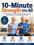 10-Minute Strength After 60: Safe Low-Impact Exercises to Build Muscle, Improve Mobility, Support Balance, and Stay Independent at Home (Spiral Bound)
