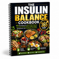 The Insulin Balance Cookbook:Easy Blood Sugar Support Recipes For Hormone-Friendly Eating, Healthy Weight Management, Prediabetes-Friendly Meals, And Everyday Wellness Cooking (Spiral Bound, Full Color Edition)