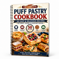 The Complete Puff Pastry Cookbook: 50 Easy & Delicious Sweet And Savory Recipes For Everyday Baking, Beginner-Friendly Step-by-Step Pastry Guide With Quick Appetizers, Desserts, Turnovers, And Full(Spiral Bound, Full Color Edition)
