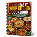 The Hearty Soup Kitchen Cookbook:Hearty Soups, Stews, Chilis, And Chowders For Simple Everyday Cooking(Spiral Bound, Full Color Edition)