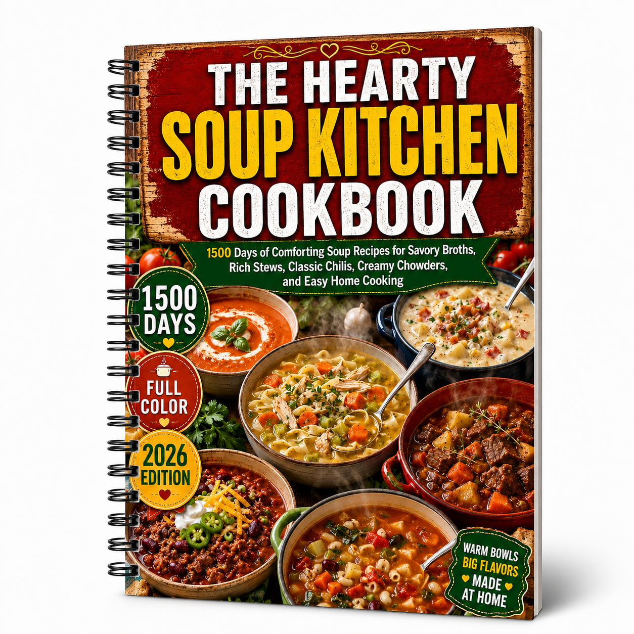 The Hearty Soup Kitchen Cookbook:Hearty Soups, Stews, Chilis, And Chowders For Simple Everyday Cooking(Spiral Bound, Full Color Edition)
