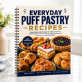 Everyday Puff Pastry Recipes: Easy Homemade Recipes for Buttery Pastries, Sweet Desserts, Savory Snacks, Quick Appetizers, Turnovers and Family Baking (Spiral Bound, Full Color Edition)