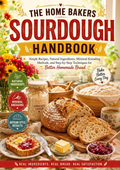 The Home Bakers Sourdough Handbook: Simple Recipes, Natural Ingredients, Minimal Kneading Methods, Step-by-Step Techniques, Starter Tips( Spiral binding )