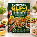 EVERYDAY GLP-1 HIGH PROTEIN COOKBOOK