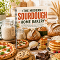 The Modern Sourdough Home Bakery Cookbook: Easy Starter Bread, Dutch Oven Loaves, Pizza Dough, Pancakes, Discard Bakes（Spiral Bound）