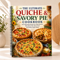 The Ultimate Savory Baking Cookbook: Easy Quiches, Flaky Pies, Rustic Tarts and Cozy Family Comfort Meals(Spiral Bound)