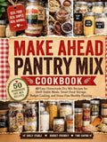 Make Ahead Pantry Mix Cookbook:50 Homemade Dry Mix Recipes For Shelf-Stable Meals, Pantry Organization, Meal Prep, Budget Saving, Smart Food Storage, And Easy Everyday Cooking(Spiral Binding)）