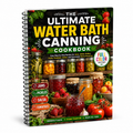 The Ultimate Water Bath Canning Cookbook: Beginner-Friendly Recipes For Jams, Jellies, Pickles, Fruits, Tomatoes, Salsas, And Homemade Pantry Preserves(Spiral Bound, Full Color Edition)