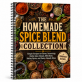 The Homemade Spice Blend Collection: Simple Recipes for Savory Seasonings, Global Flavors, BBQ Rubs, Baking Spices, and Pantry-Friendly Mixes(Spiral binding)
