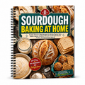 Sourdough Baking At Home: Simple Step-by-Step Recipes For Active Starter Care, Rustic Loaves, Sandwich Bread, Sourdough Discard Treats And Homemade Baking (Spiral Bound, Full Color Edition)