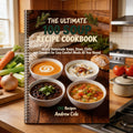 The Ultimate 100 Soup Recipe Cookbookk:Homemade Soups, Stews, Chili & Chowder Recipes | Easy Comfort Food Soup Cookbook (Spiral Bound)