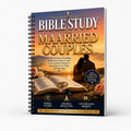Bible Study for Married Couples: Weekly Scripture Readings, Reflections, Prayers, Conversation Prompts, and Devotions to Strengthen Love, Faith, Communication, and Marriage